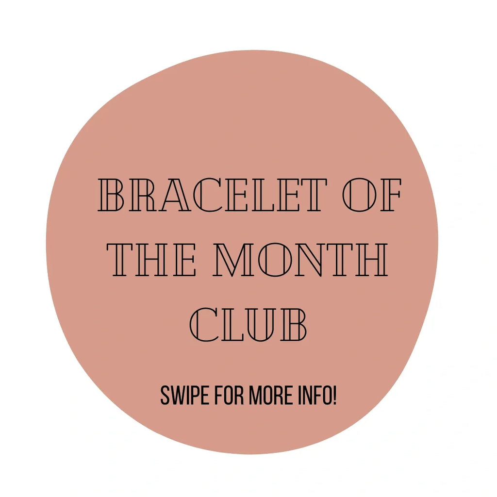 Bracelet of the Month Club