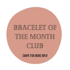 Bracelet of the Month Club