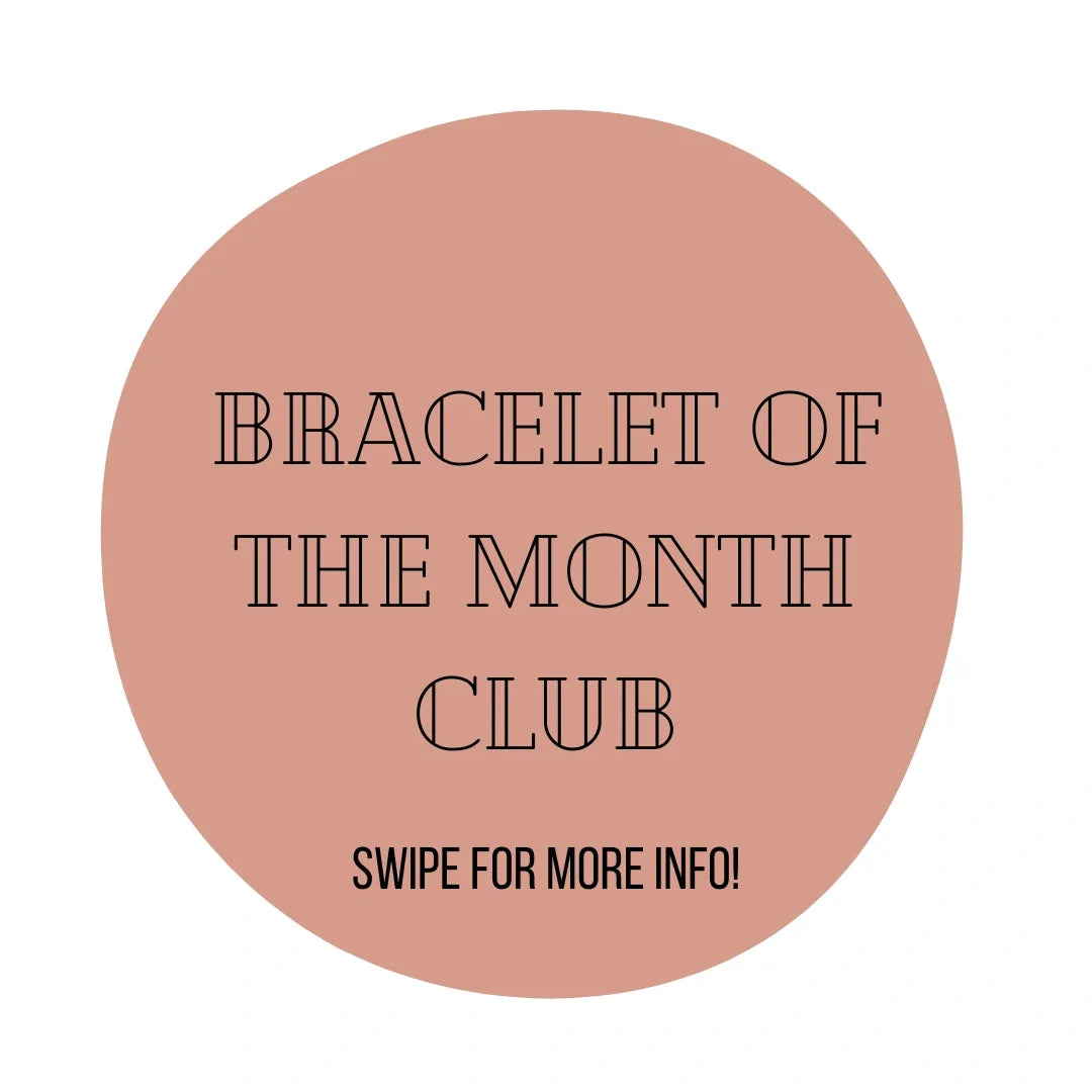 Bracelet of the Month Club